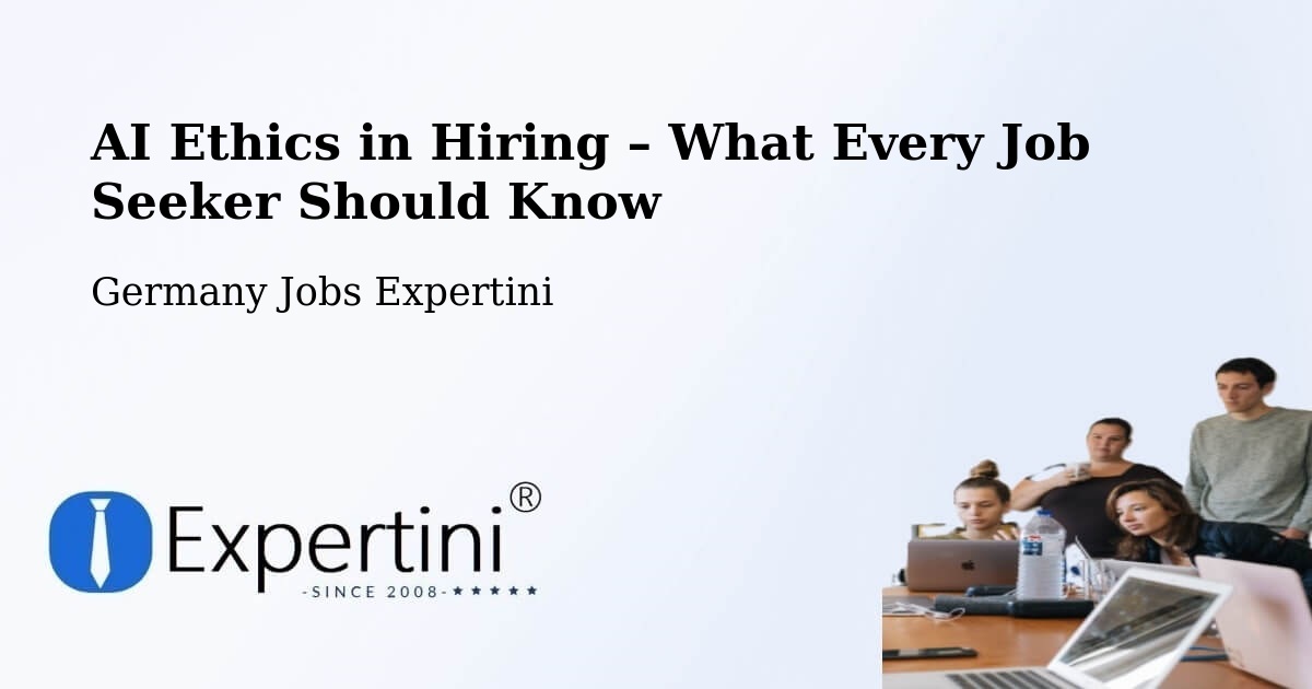 AI Ethics in Recruitment & Hiring – Mainburg - Mainburg, Germany Jobs Expertini